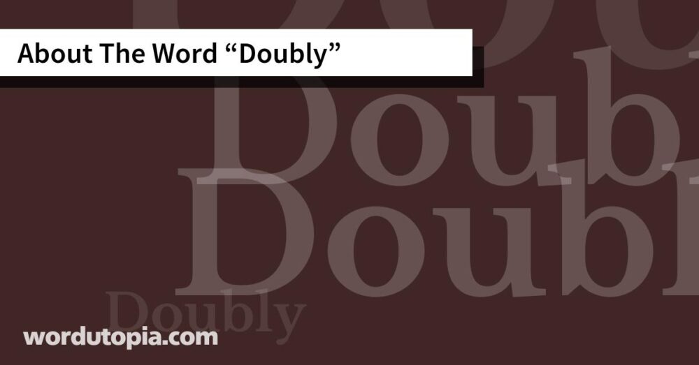 About The Word Doubly
