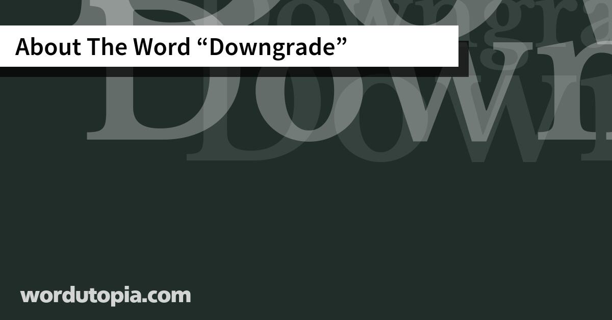 About The Word Downgrade