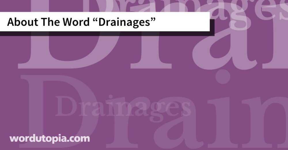 About The Word Drainages