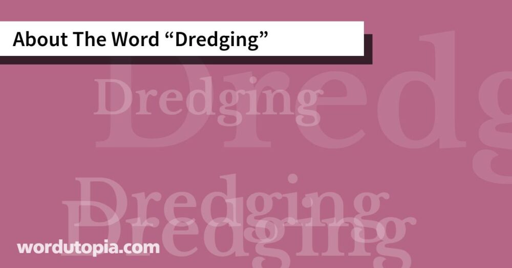 About The Word Dredging
