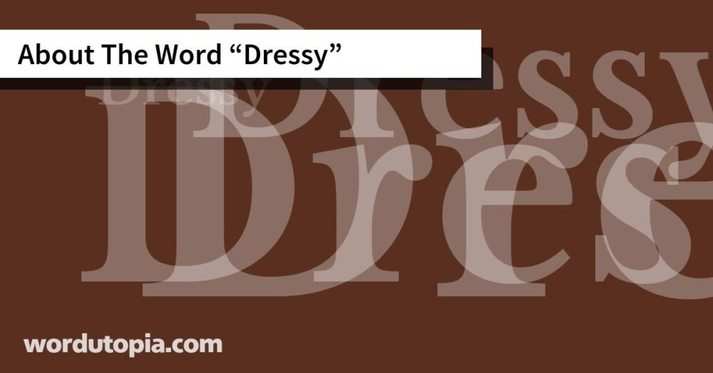 About The Word Dressy