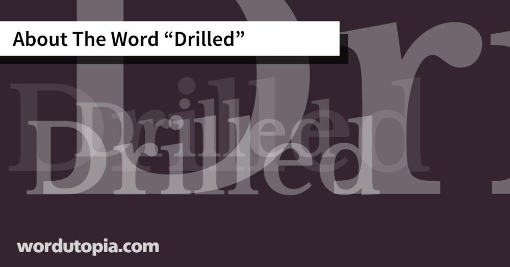 About The Word Drilled