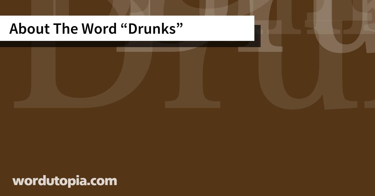 About The Word Drunks