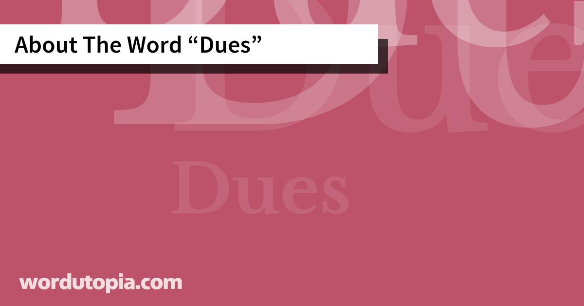 About The Word Dues