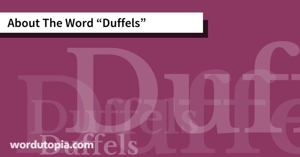About The Word Duffels