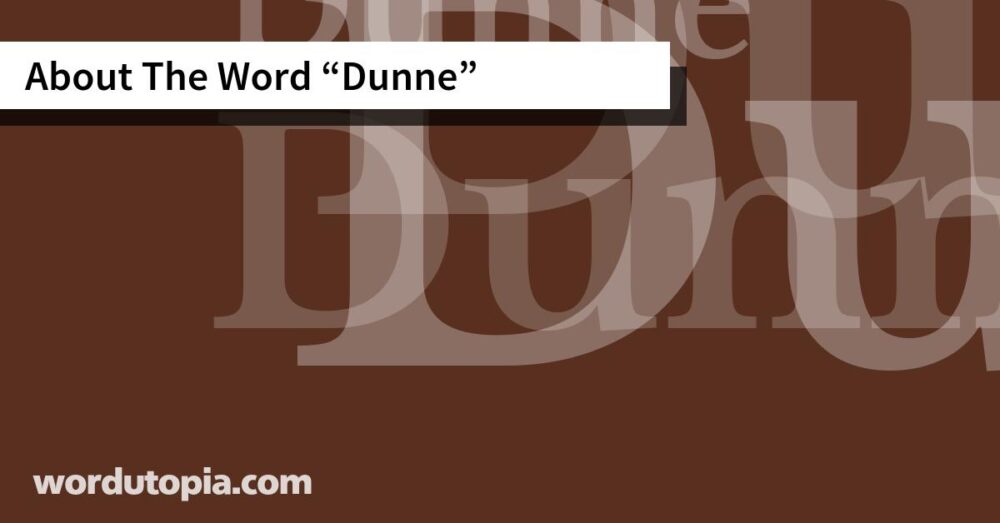 About The Word Dunne
