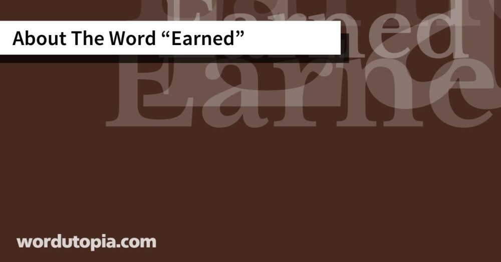 About The Word Earned