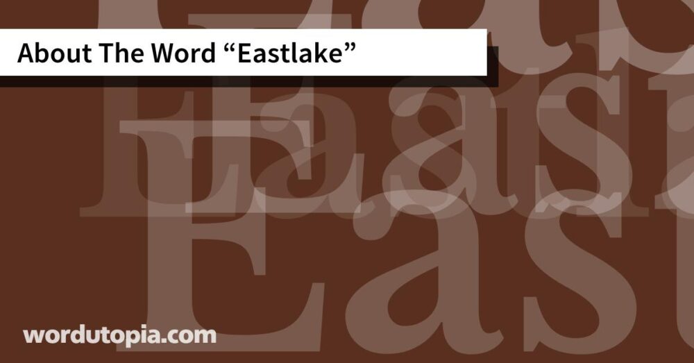 About The Word Eastlake