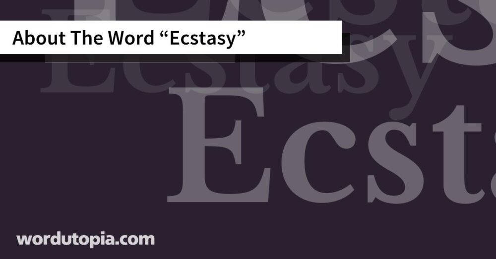 About The Word Ecstasy