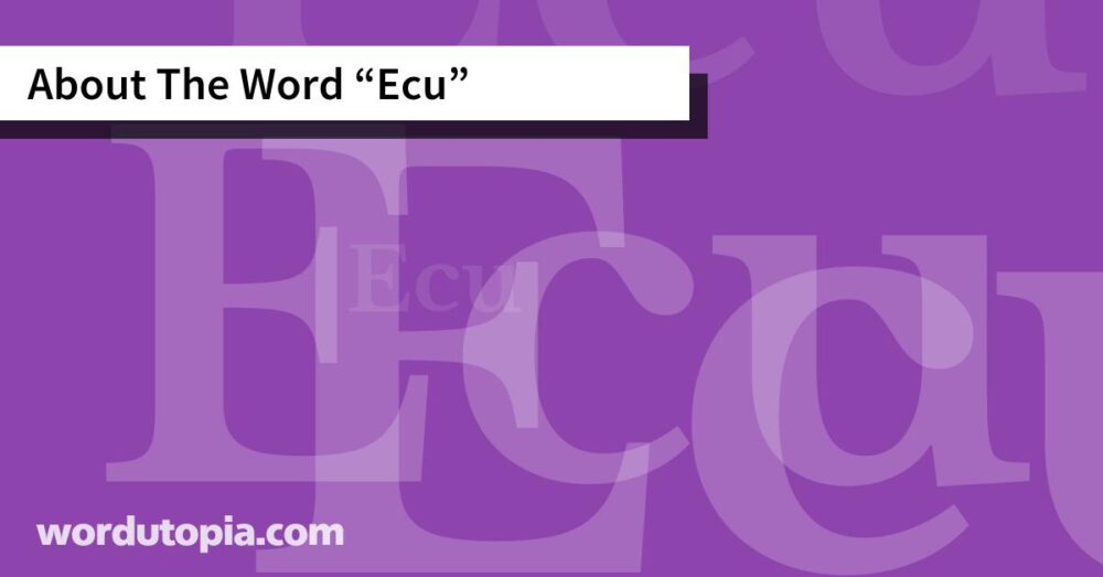 About The Word Ecu