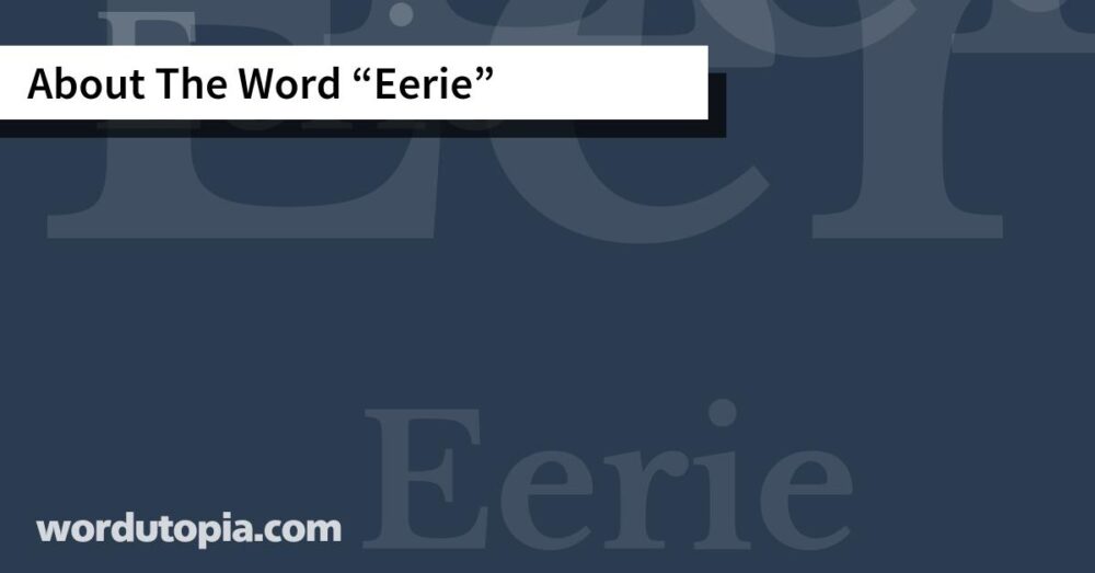 About The Word Eerie