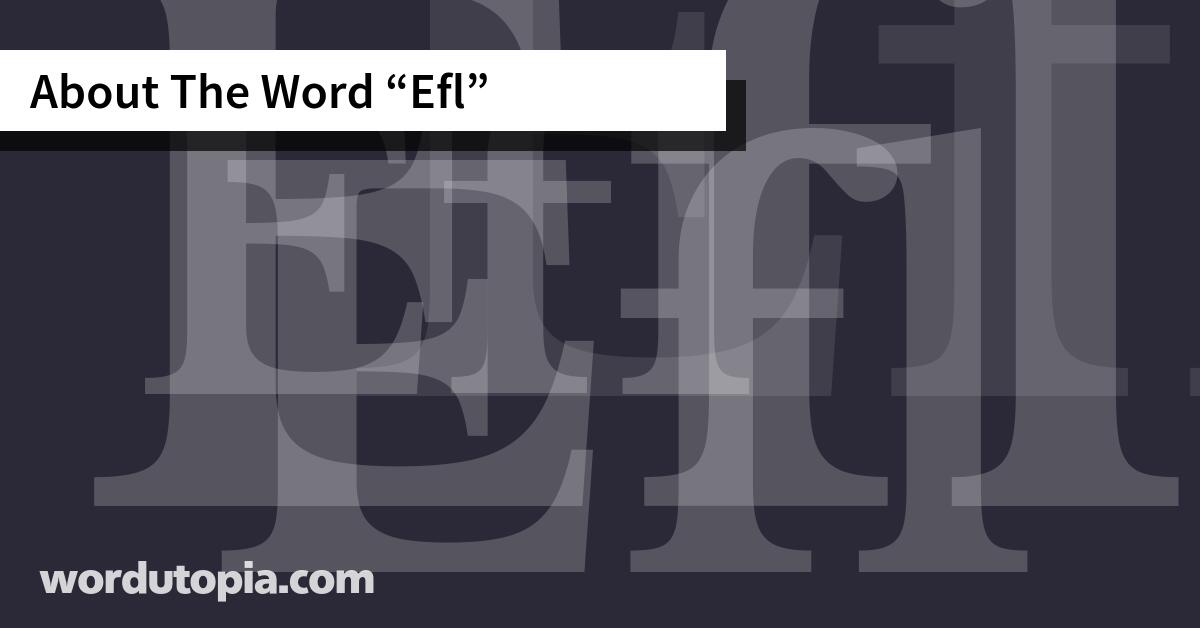 About The Word Efl