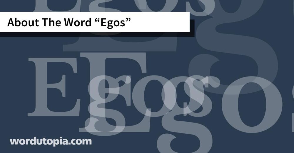 About The Word Egos