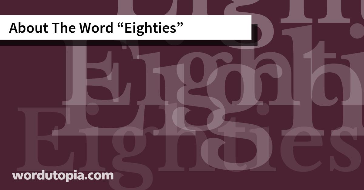 About The Word Eighties
