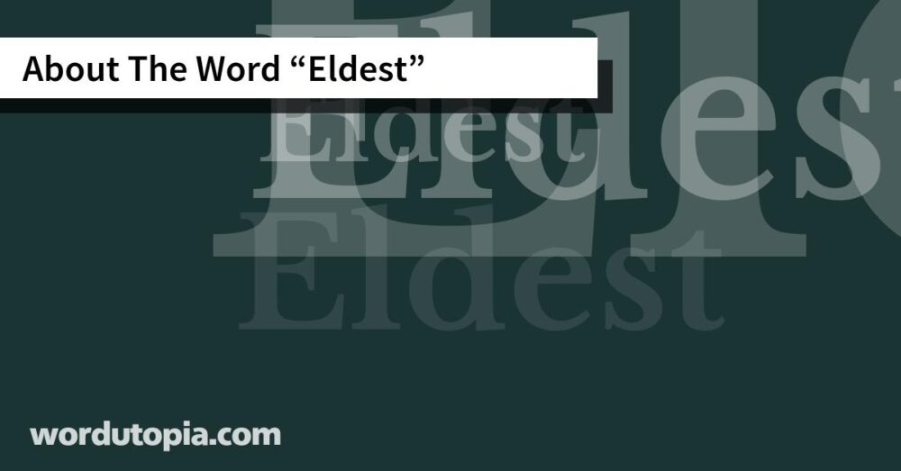 About The Word Eldest