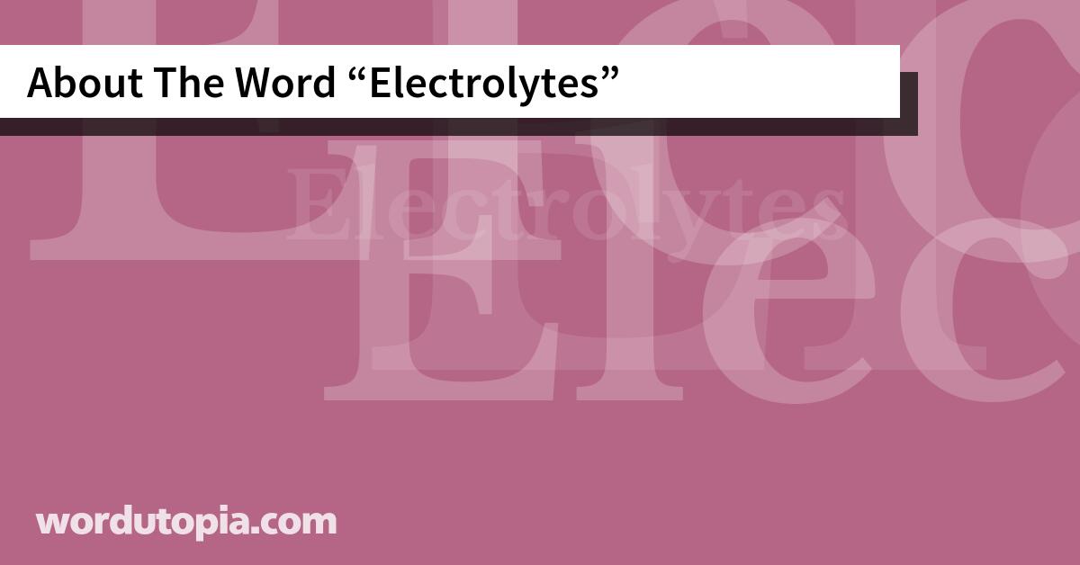 About The Word Electrolytes