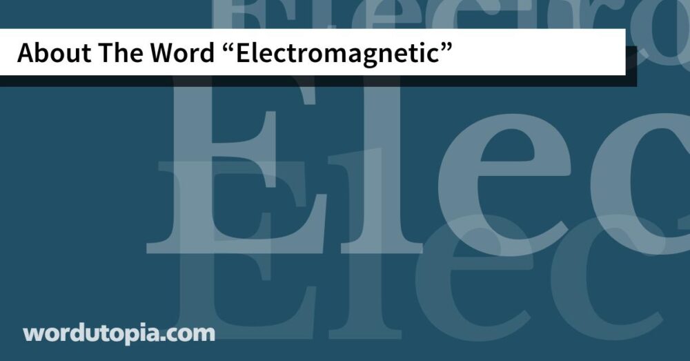 About The Word Electromagnetic