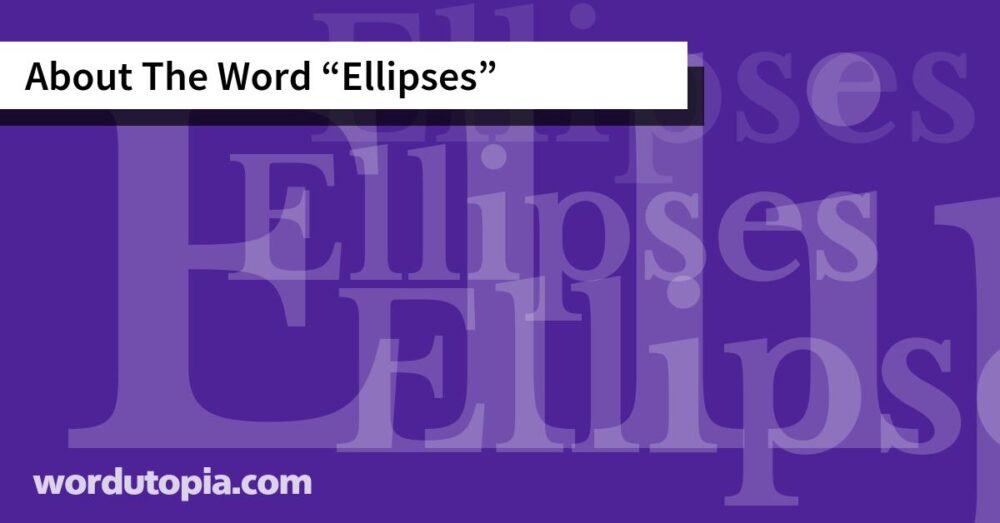 About The Word Ellipses