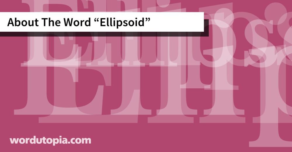 About The Word Ellipsoid