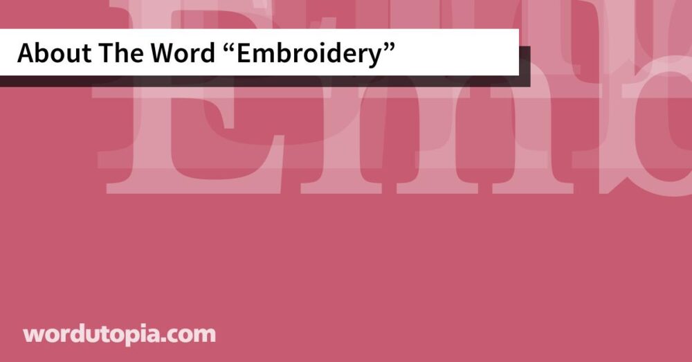 About The Word Embroidery