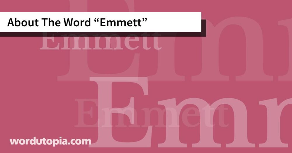 About The Word Emmett