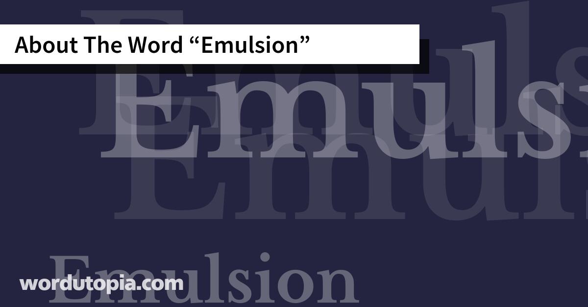 About The Word Emulsion