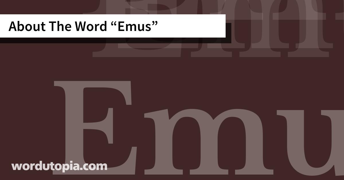 About The Word Emus