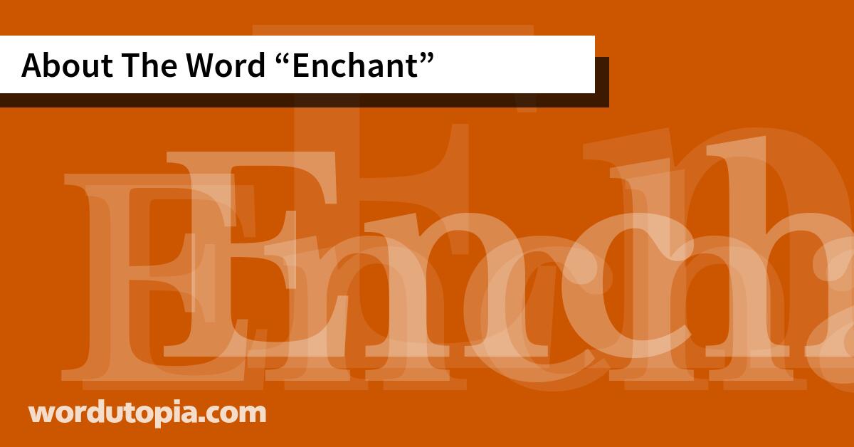 About The Word Enchant