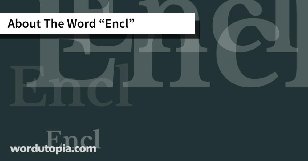 About The Word Encl