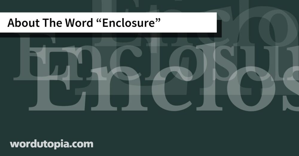 About The Word Enclosure