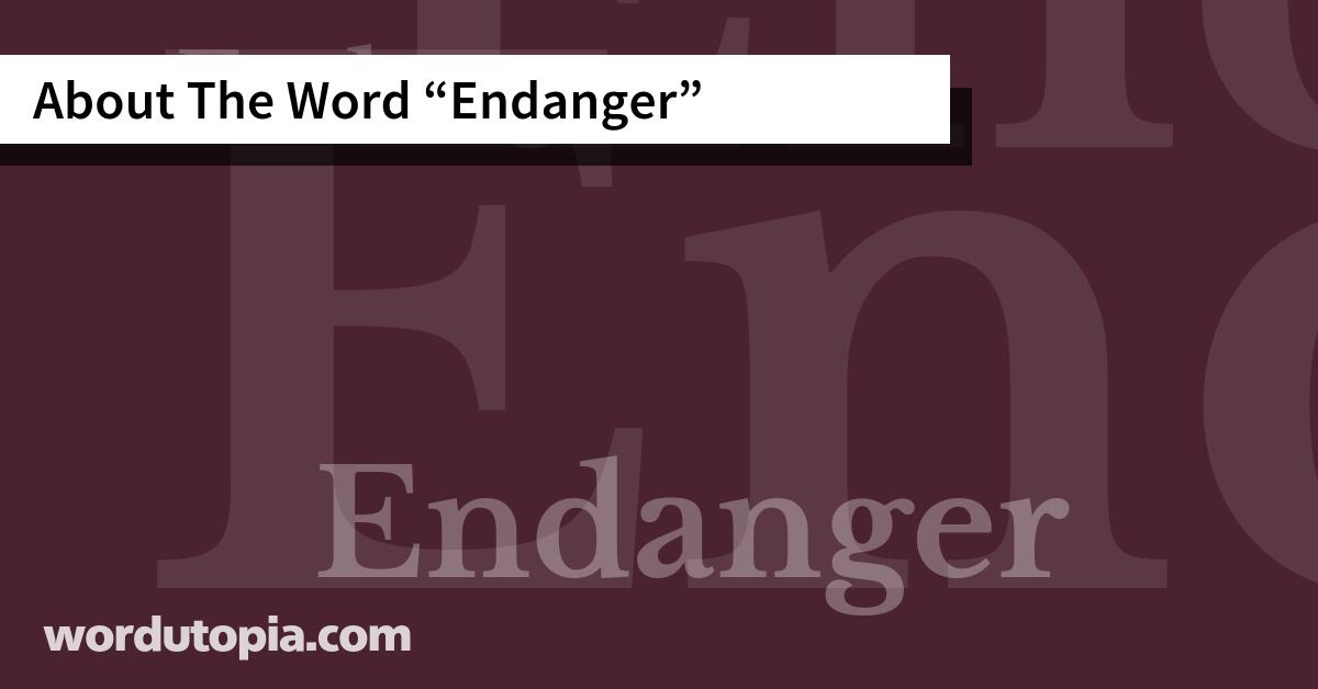 About The Word Endanger