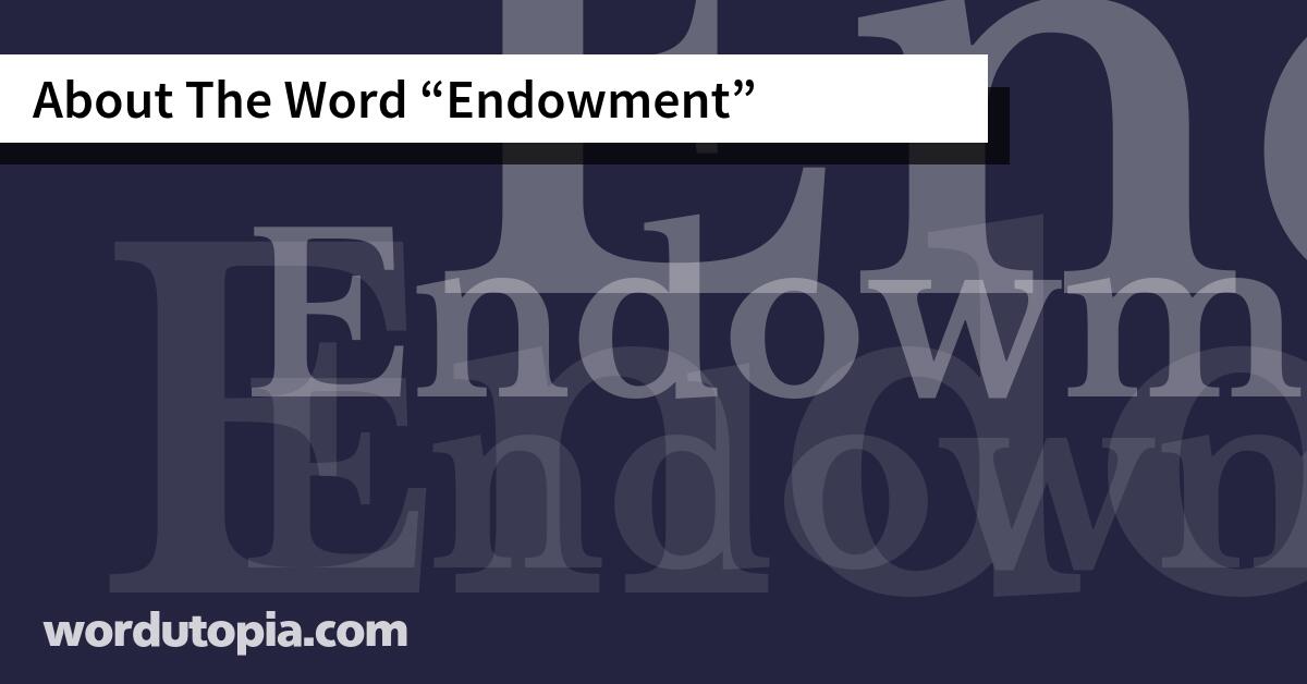 About The Word Endowment