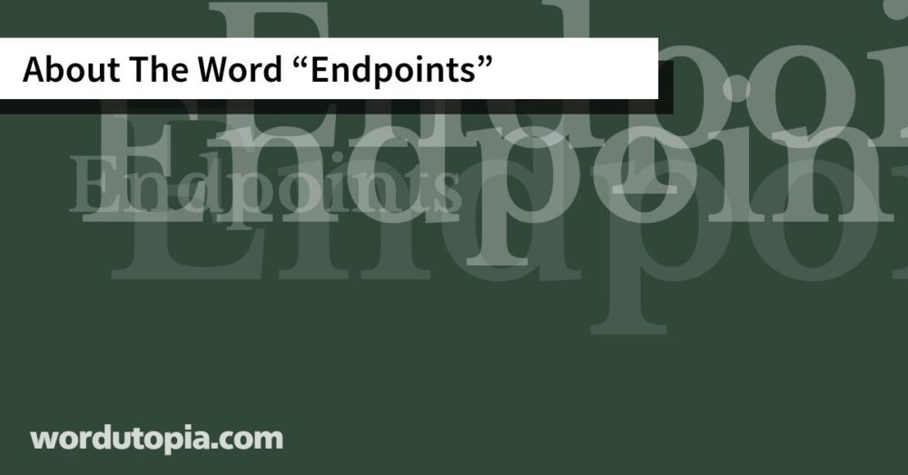 About The Word Endpoints