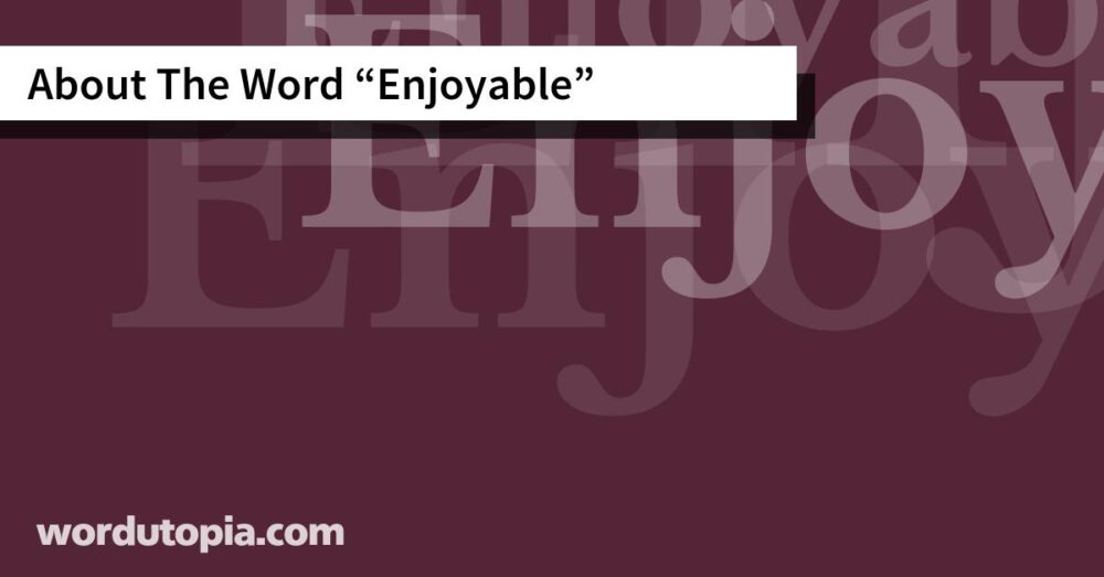 About The Word Enjoyable