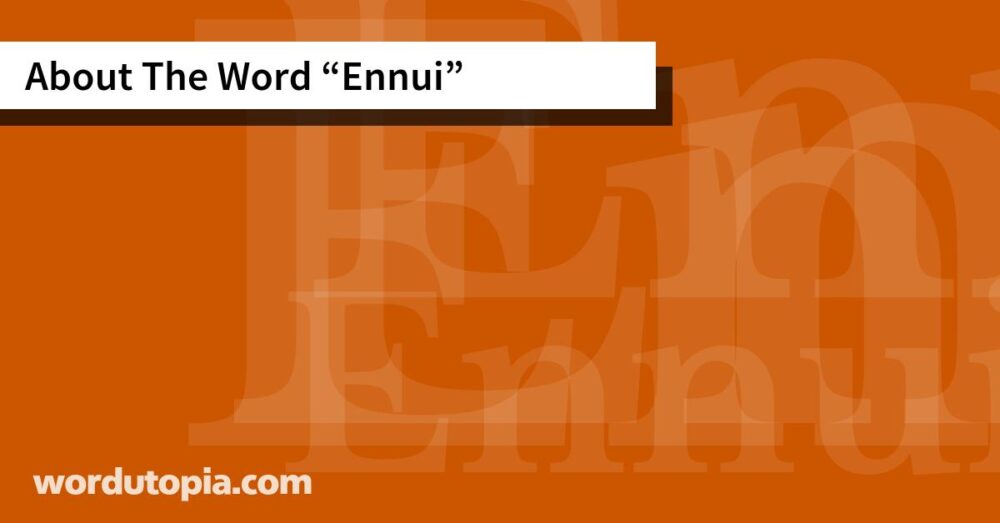 About The Word Ennui