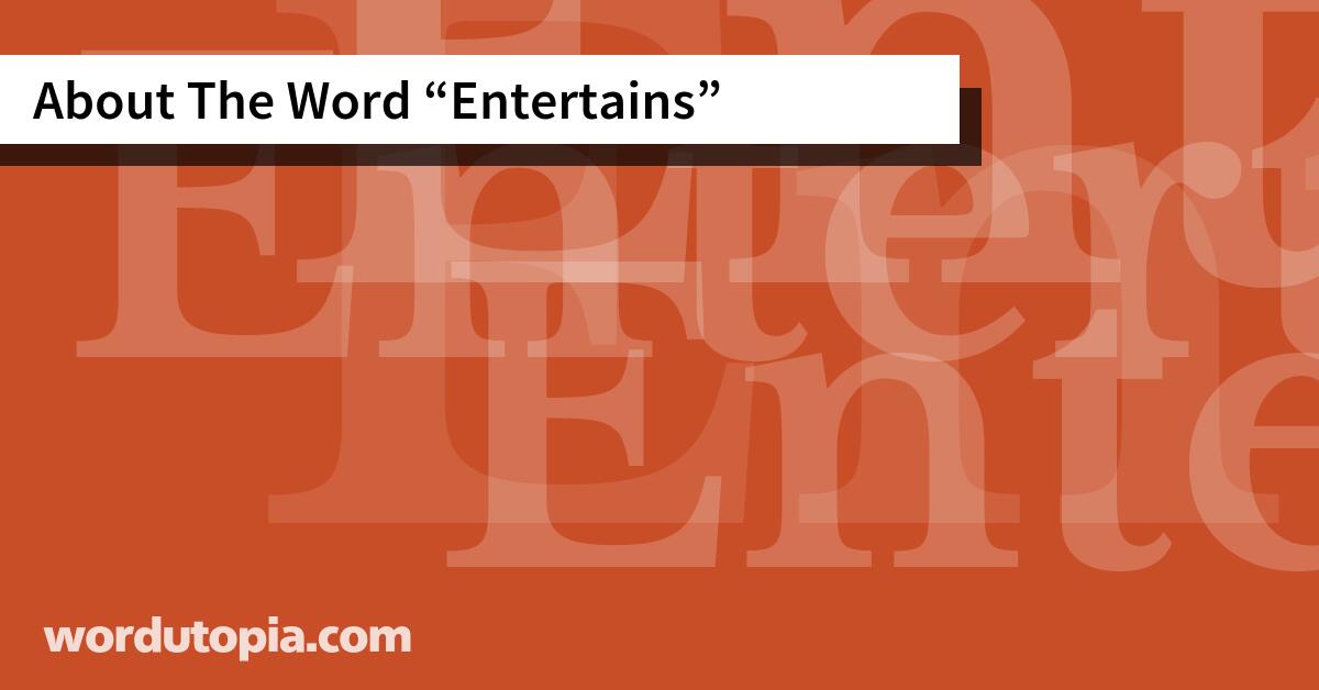 About The Word Entertains