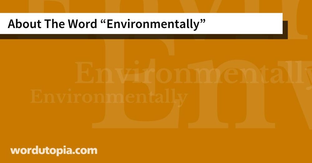 About The Word Environmentally