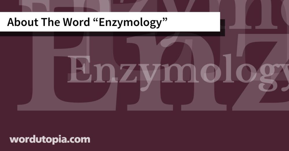 About The Word Enzymology