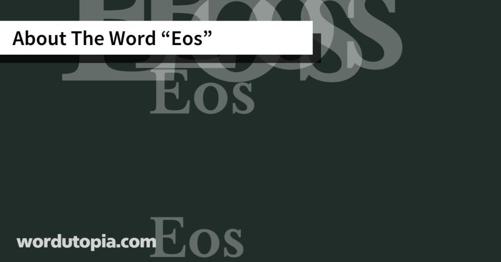 About The Word Eos