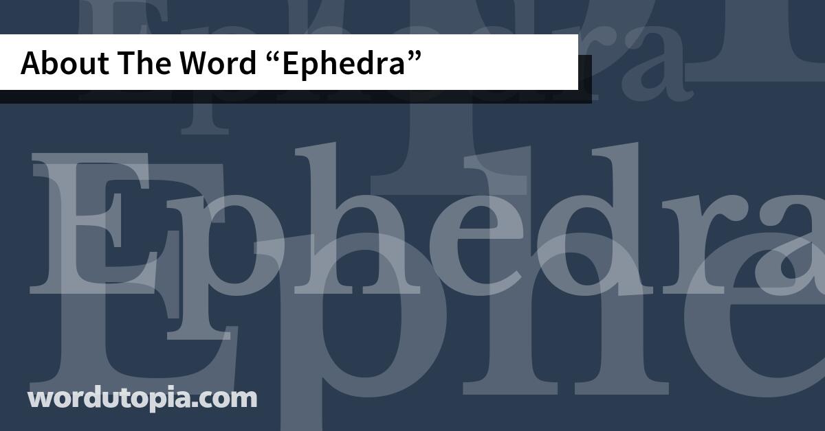 About The Word Ephedra