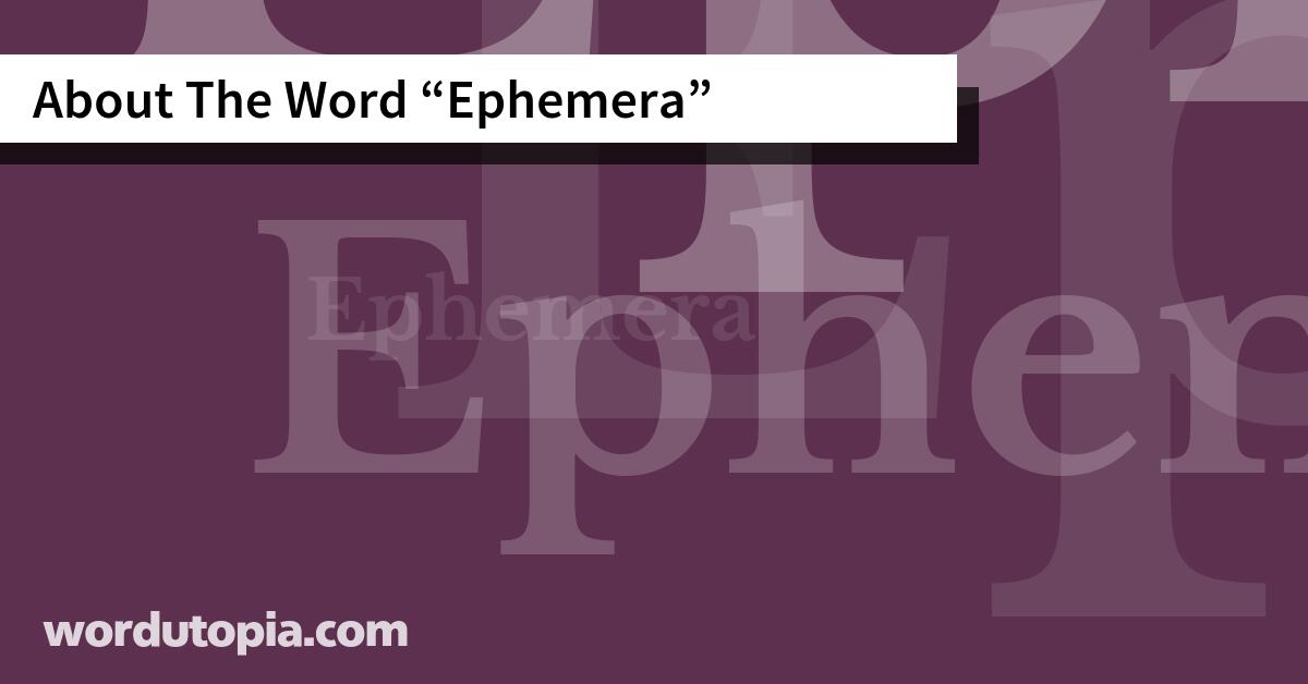 About The Word Ephemera