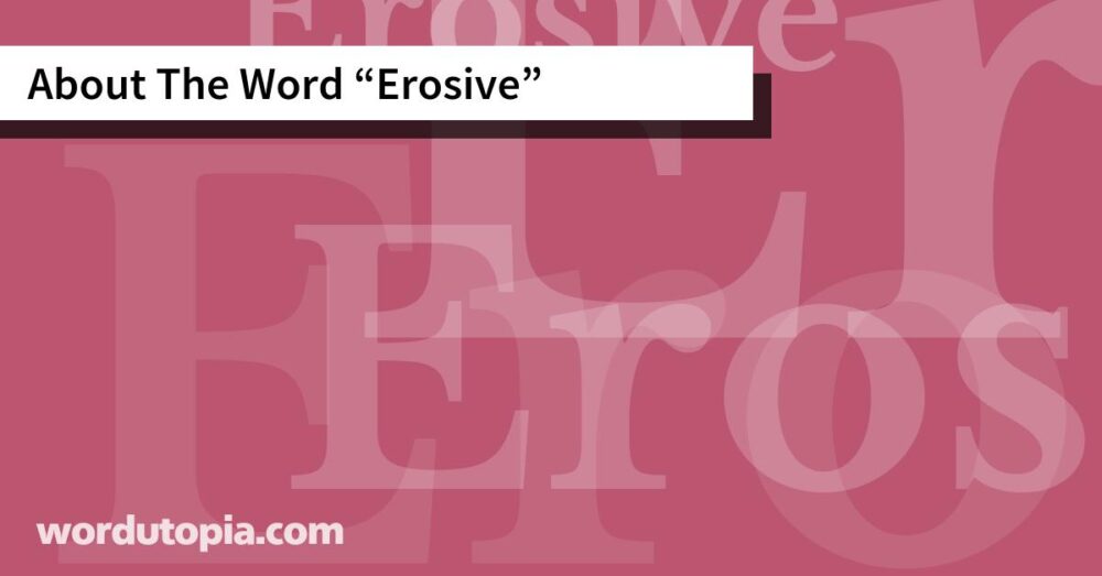 About The Word Erosive