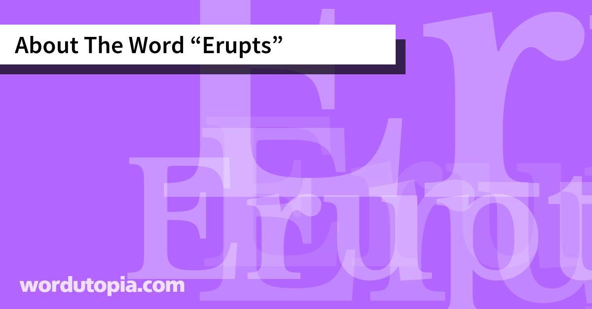 About The Word Erupts