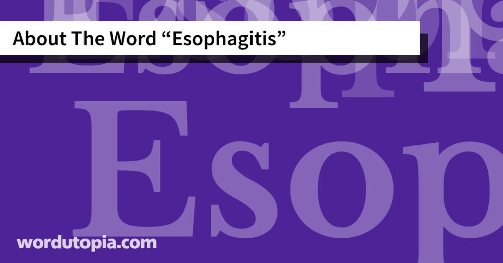About The Word Esophagitis