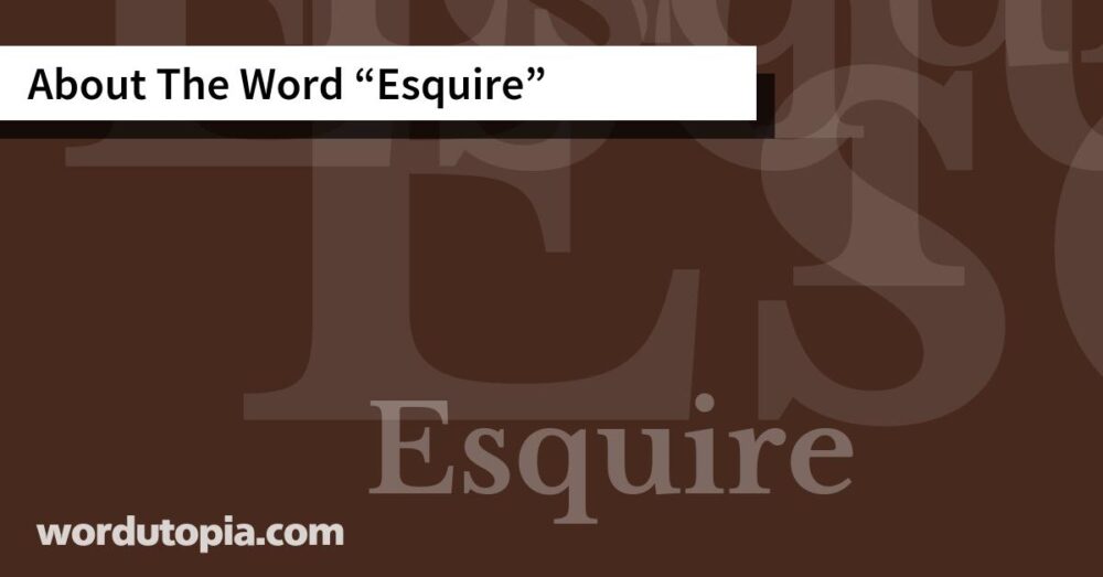 About The Word Esquire
