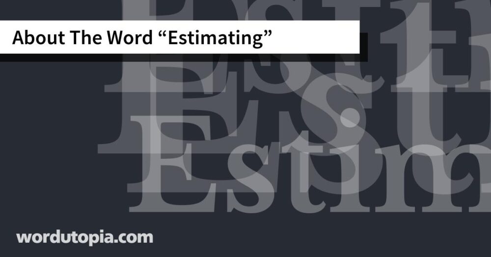 About The Word Estimating