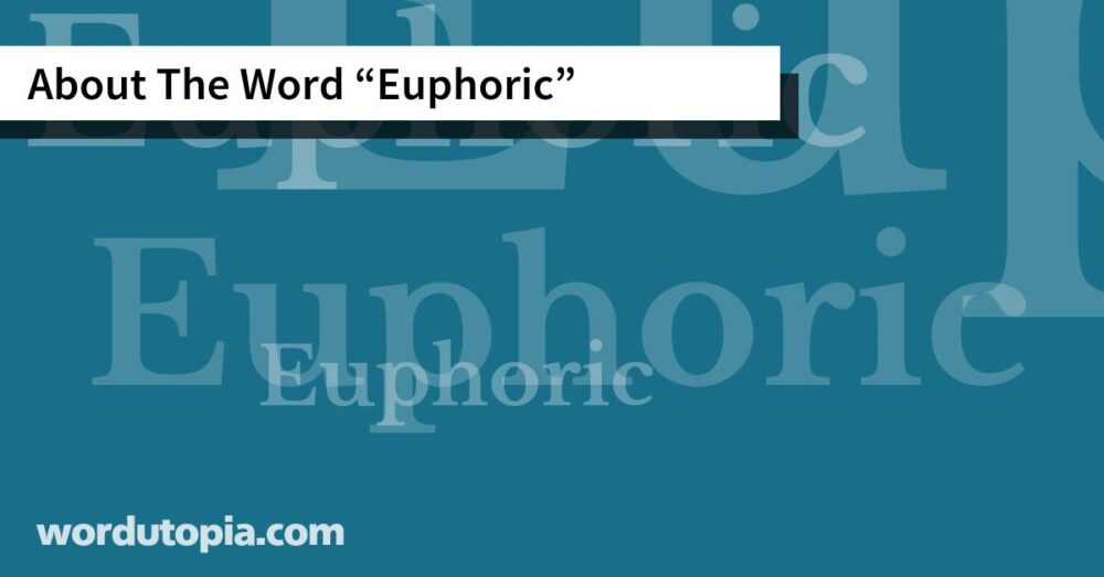 About The Word Euphoric