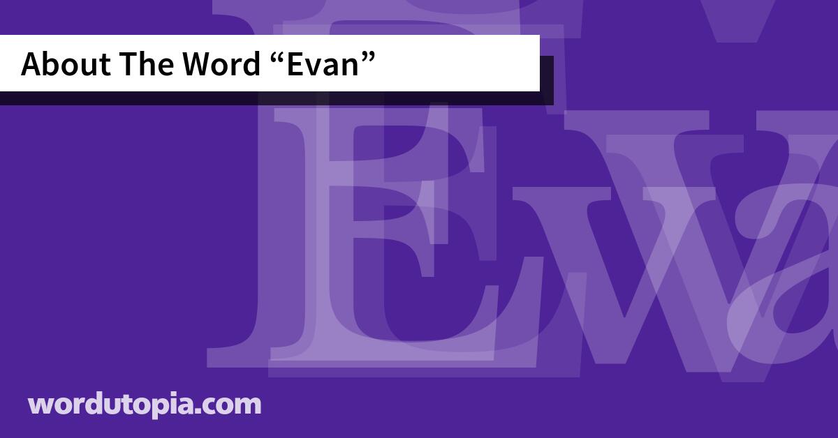 About The Word Evan