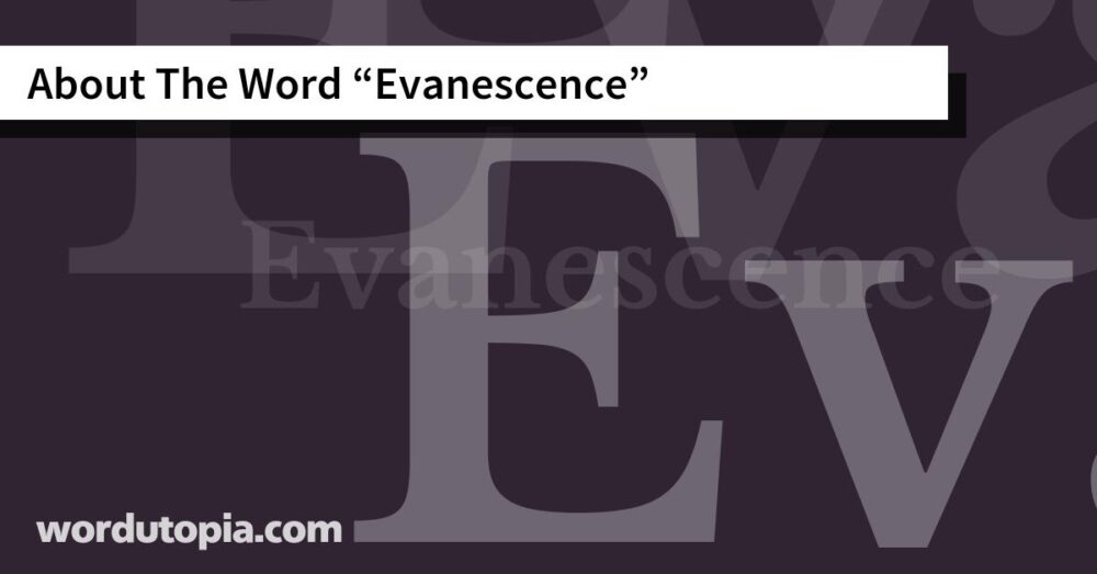 About The Word Evanescence