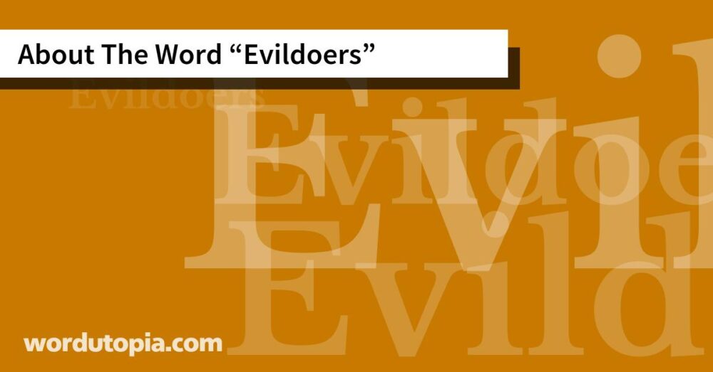 About The Word Evildoers